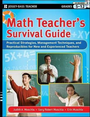 Math Teacher's Survival Guide: Practical Strategies, Management Techniques, and Reproducibles for New and Experienced Teachers, Grades 5-12(English, Electronic book text, Muschla Judith A.)