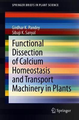Functional Dissection of Calcium Homeostasis and Transport Machinery in Plants(English, Paperback, Pandey Girdhar K.)