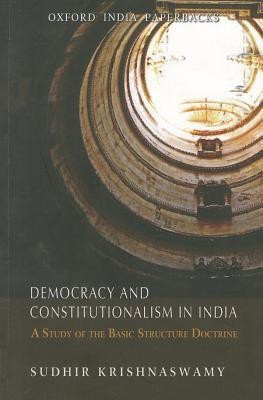 Democracy and Constitutionalism in India  - A Study of the Basic Structure Doctrine 1st  Edition(English, Paperback, Krishnaswamy Sudhir)