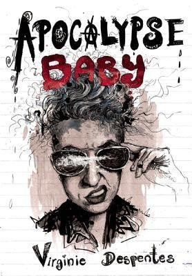 Apocalypse Baby(English, Paperback, Despentes Virginie)
