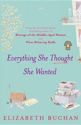 Everything She Thought She Wanted(English, Electronic book text, Buchan Elizabeth)