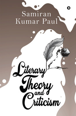 Literary Theory and Criticism(English, Paperback, Samiran Kumar Paul)