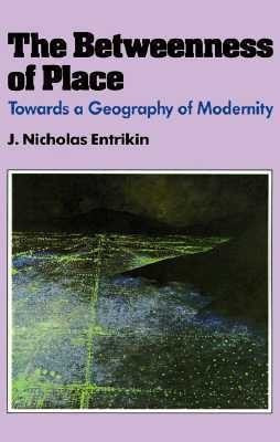 The Betweenness of Place(English, Paperback, Entrikin J. Nicholas)