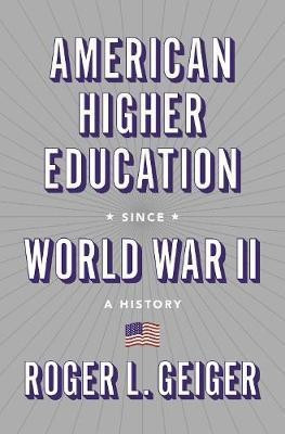 American Higher Education since World War II(English, Hardcover, Geiger Roger L.)
