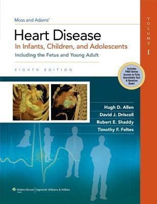 Moss & Adams Heart Disease in Infants, Children, and Adolescents 8th Edition(English, Hardcover, Allen Hugh D.)