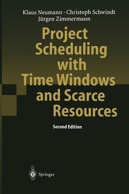 Project Scheduling with Time Windows and Scarce Resources(English, Paperback, Neumann Klaus)