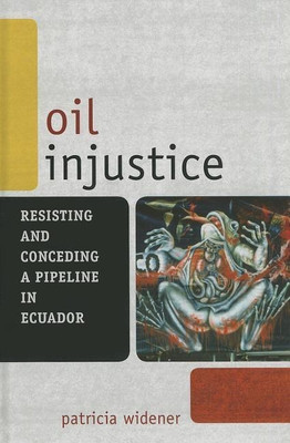 Oil Injustice(English, Hardcover, Widener Patricia)