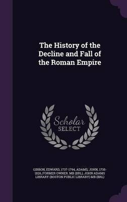The History of the Decline and Fall of the Roman Empire(English, Hardcover, Gibbon Edward)