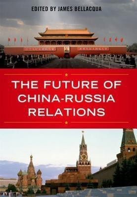 The Future of China-Russia Relations(English, Hardcover, unknown)