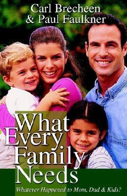What Every Family Needs(English, Paperback, Faulkner Paul Dr)