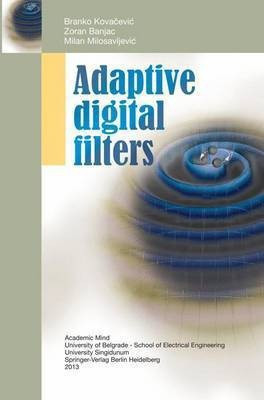 Adaptive Digital Filters(English, Paperback, Kovacevic Branko)