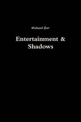 Entertainment & Shadows(English, Paperback, Hur Michael)
