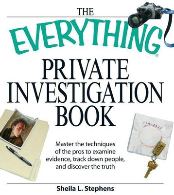 The Everything Private Investigation Book(English, Paperback, Stephens Sheila L)