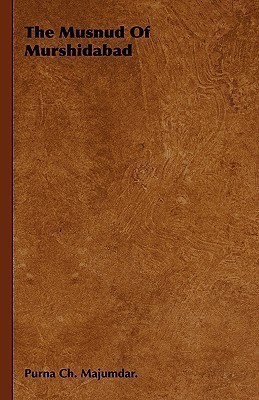 The Musnud Of Murshidabad(English, Hardcover, Purna Ch. Majumdar.)