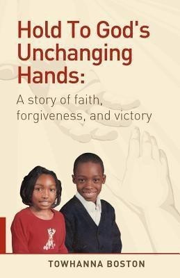 Hold To God's Unchanging Hands(English, Paperback, Boston Towhanna)