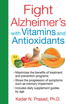 Fight Alzheimer's with Vitamins and Antioxidants(English, Paperback, Prasad Kedar N. Ph.D.)