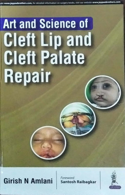 Art and Science of Cleft Lip and Cleft Palate Repair(English, Paperback, Amlani Girish N)