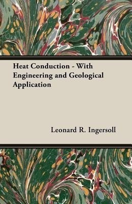 Heat Conduction - With Engineering And Geological Application(English, Paperback, Ingersoll Leonard R.)