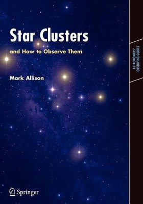 Star Clusters and How to Observe Them(English, Paperback, Allison Mark)