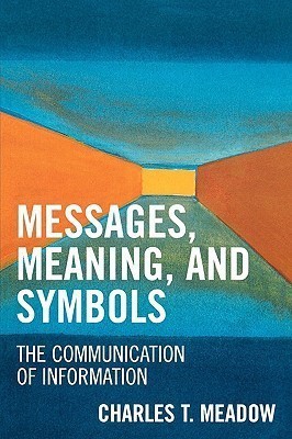 Messages, Meanings and Symbols(English, Paperback, Meadow Charles T.)