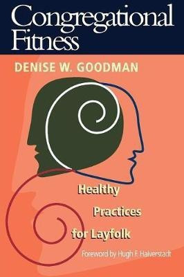 Congregational Fitness  - Healthy Practices for Layfolk(English, Paperback, Goodman Denise W.)