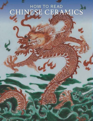 How to Read Chinese Ceramics(English, Paperback, Leidy Denise Patry)