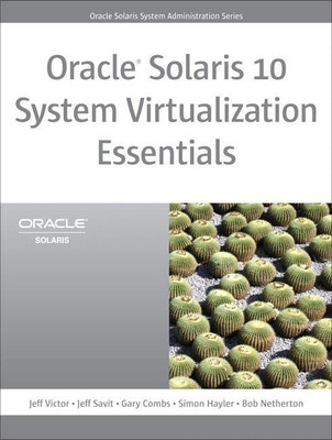 Oracle Solaris 10 System Virtualization Essentials(English, Paperback, Victor Jeff)