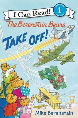 The Berenstain Bears Take Off!(English, Paperback, Berenstain Mike)