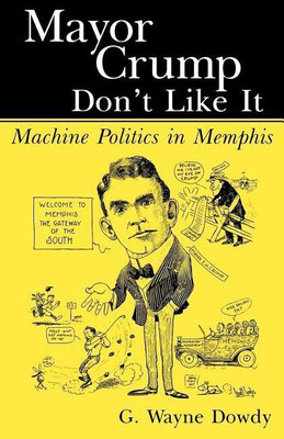 Mayor Crump Don't Like It(English, Paperback, Dowdy G. Wayne)