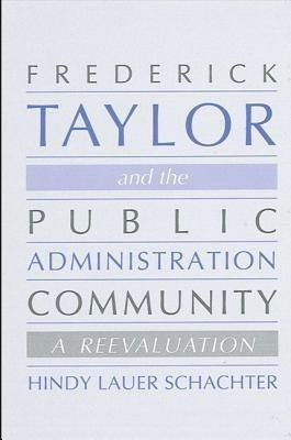 Frederick Taylor and the Public Administration Community(English, Paperback, Schachter Hindy L.)