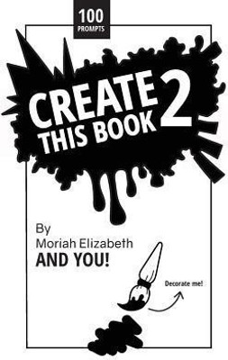 Create This Book 2(English, Paperback, Elizabeth Moriah)