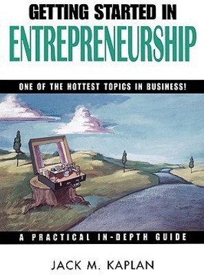 Getting Started in Entrepreneurship(English, Paperback, Kaplan Jack M.)