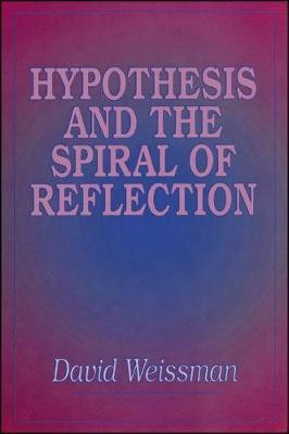 Hypothesis and the Spiral of Reflection(English, Paperback, Weissman David)