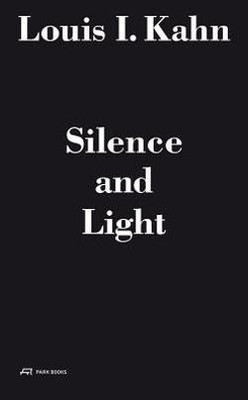Louis I. Kahn - Silence and Light(English, Hardcover, unknown)