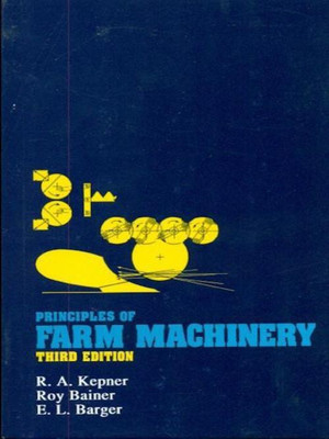 Principles of Farm Machinery /3rd EDN.(English, Paperback, A. Kepner R.)