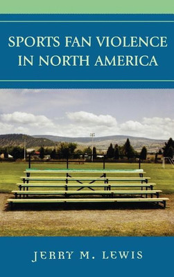 Sports Fan Violence in North America(English, Hardcover, Lewis Jerry M.)