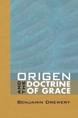 Origen and the Doctrine of Grace(English, Paperback, Drewery Benjamin)