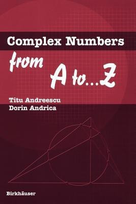 Complex Numbers from A to ...Z 1st Edition(English, Paperback, Andreescu Titu)