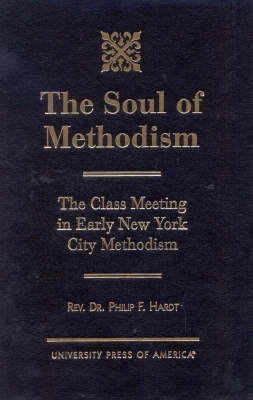 The Soul of Methodism(English, Hardcover, Hardt Philip F. Rev.)