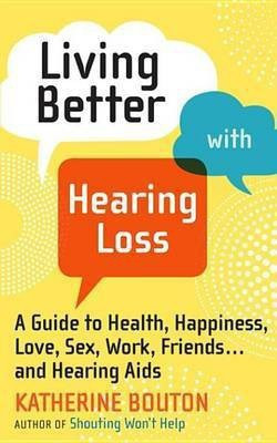 Living Better with Hearing Loss(English, Electronic book text, Bouton Katherine)