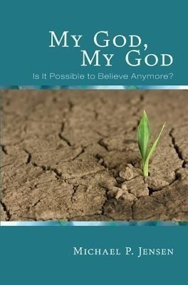 My God, My God(English, Paperback, Jensen Michael P.)