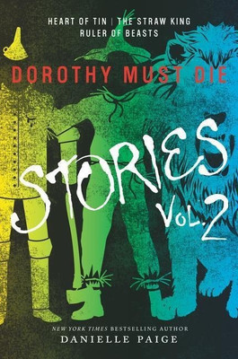 Dorothy Must Die Stories Volume 2(English, Paperback, Paige Danielle)