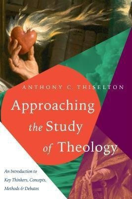 Approaching the Study of Theology(English, Paperback, Thiselton Anthony C.)