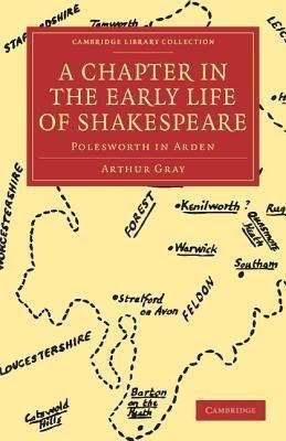 A Chapter in the Early Life of Shakespeare(English, Paperback, Gray Arthur)