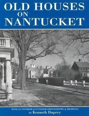 Old Houses on Nantucket(English, Paperback, Duprey Kenneth)