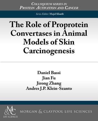 The Role of Proprotein Convertases in Animal Models of Skin Carcinogenesis(English, Paperback, Bassi Daniel)