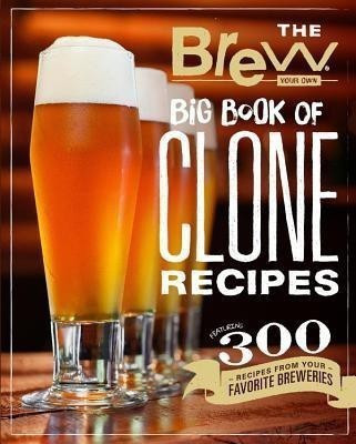 The Brew Your Own Big Book of Clone Recipes(English, Paperback, Brew Your Own)