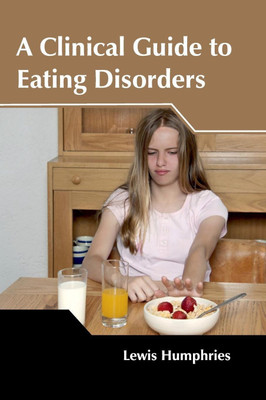 A Clinical Guide to Eating Disorders(English, Hardcover, unknown)