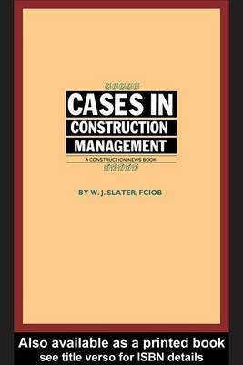 Cases in Construction Management(English, Electronic book text, Slater W J)