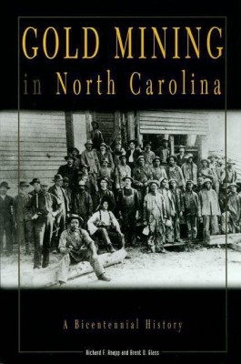 Gold Mining in North Carolina(English, Paperback, Knapp Richard F.)